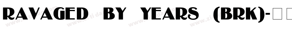 Ravaged By Years (BRK)字体转换